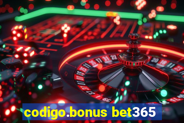 codigo.bonus bet365