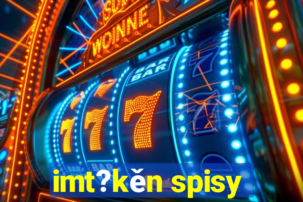 imt?kěn spisy