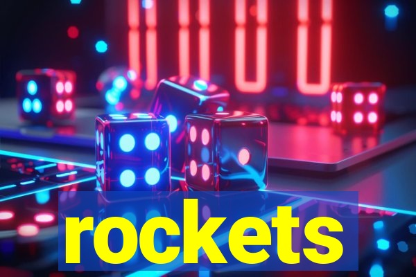 rockets