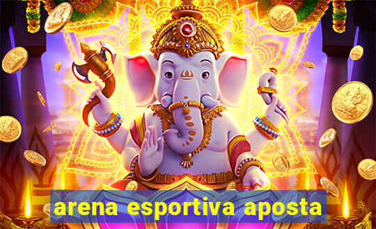 arena esportiva aposta