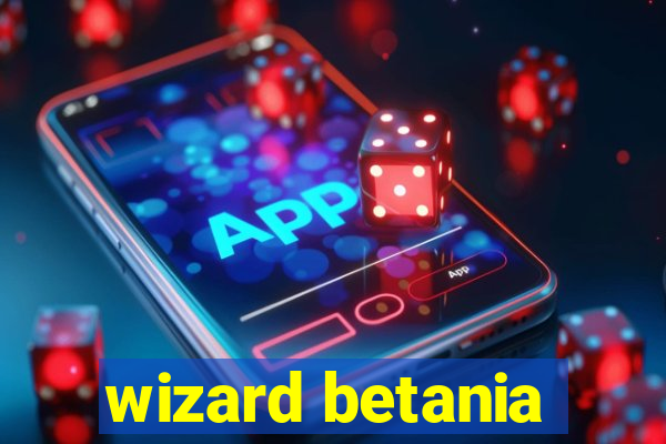 wizard betania