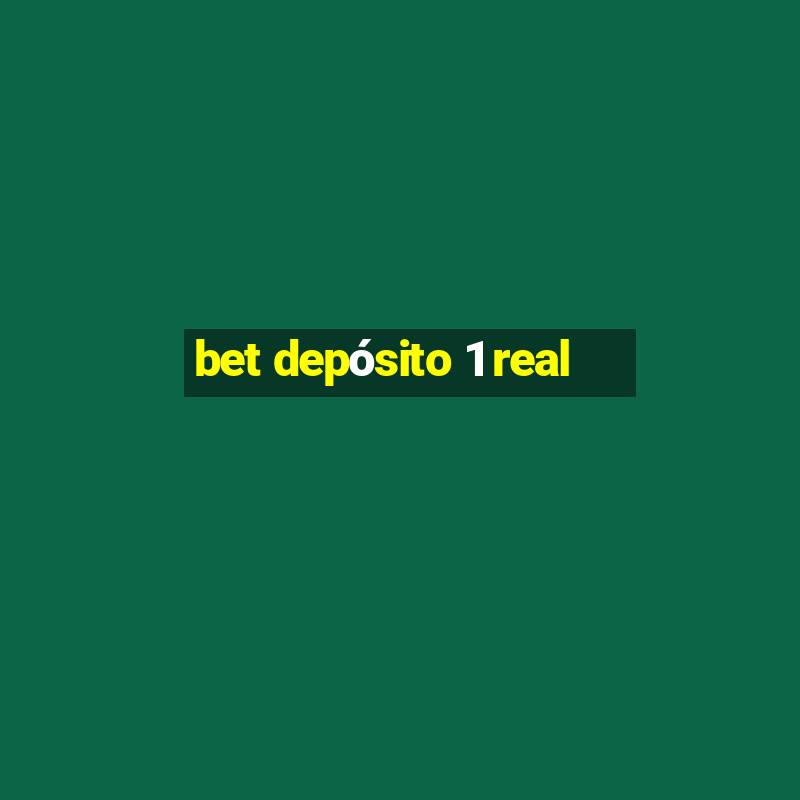 bet depósito 1 real