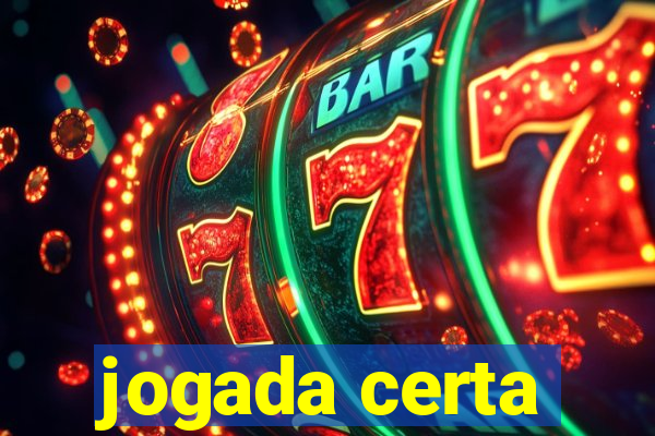 jogada certa