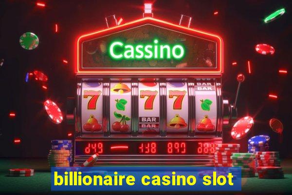 billionaire casino slot