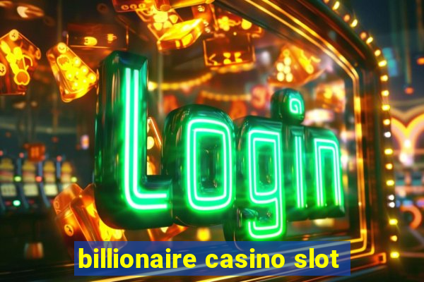 billionaire casino slot