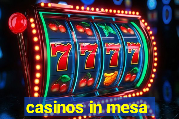 casinos in mesa