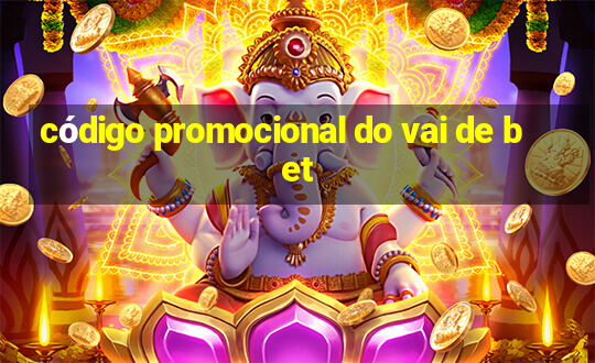 código promocional do vai de bet