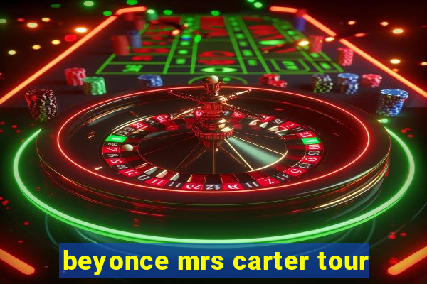 beyonce mrs carter tour