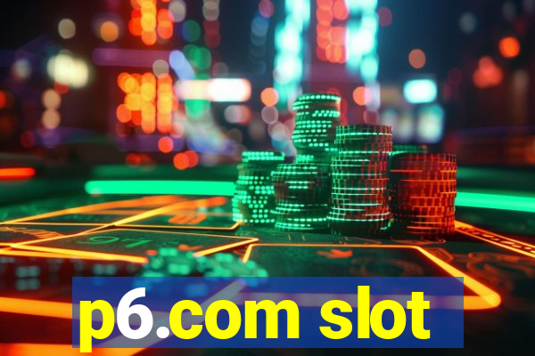 p6.com slot