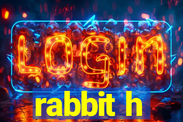 rabbit h