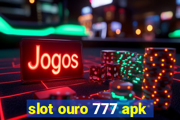 slot ouro 777 apk