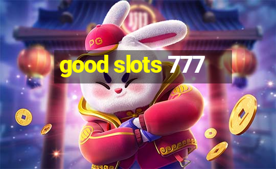 good slots 777