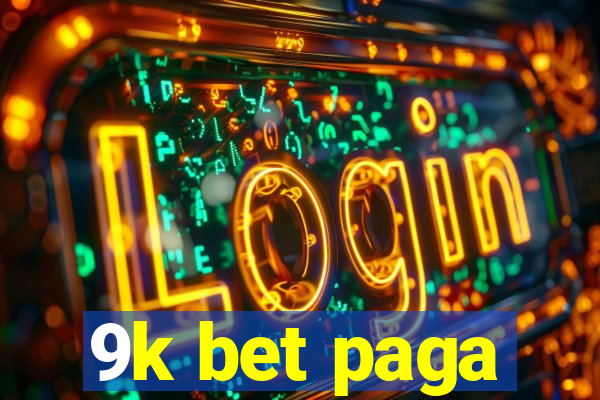 9k bet paga