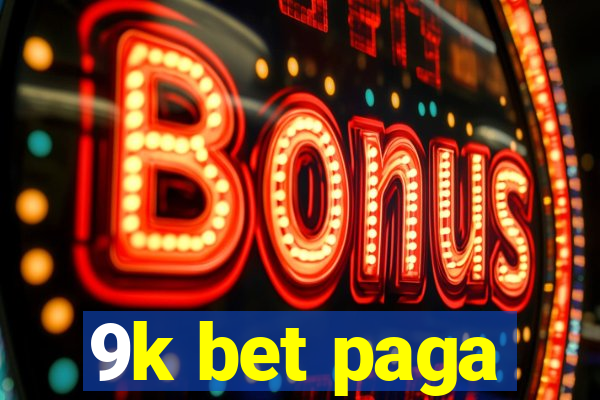 9k bet paga