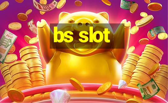 bs slot