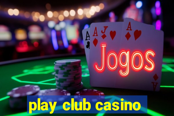 play club casino