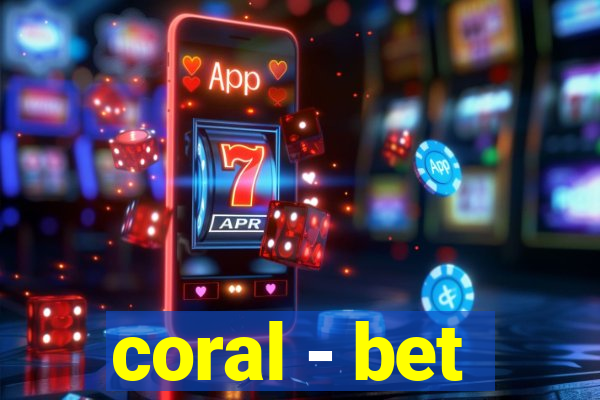 coral - bet