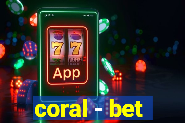 coral - bet