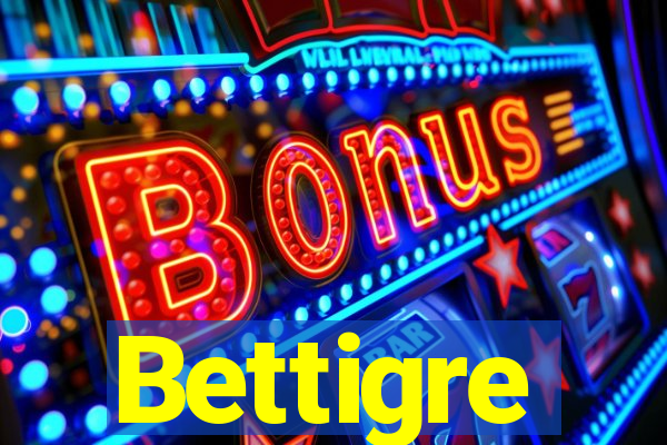 Bettigre