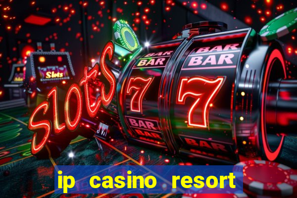 ip casino resort spa biloxi