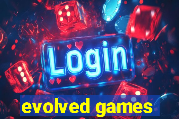 evolved games