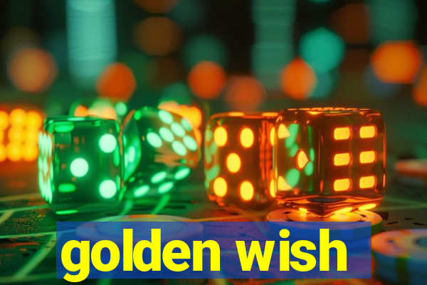 golden wish