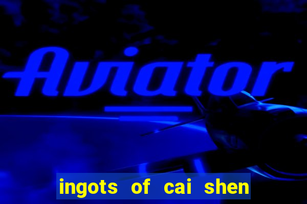 ingots of cai shen slot free