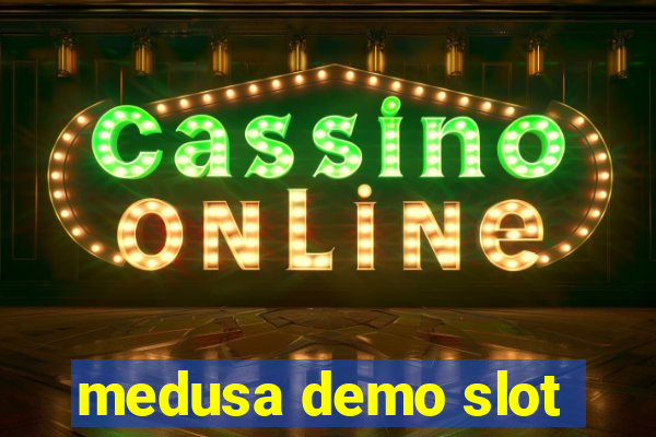 medusa demo slot