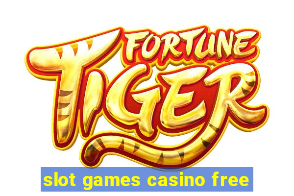 slot games casino free