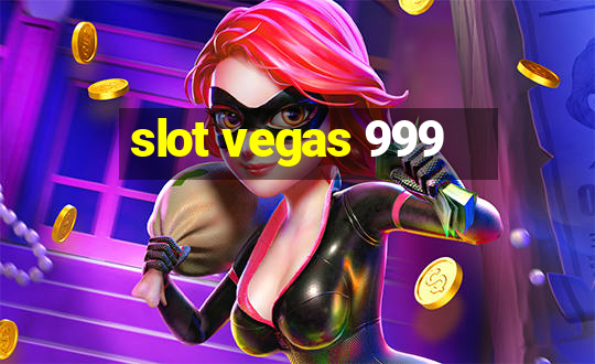 slot vegas 999