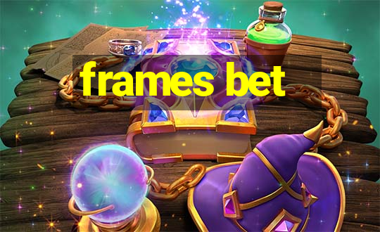 frames bet