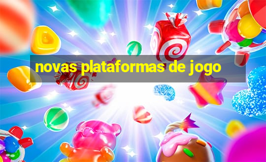 novas plataformas de jogo