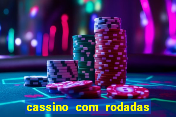 cassino com rodadas grátis sem depósito