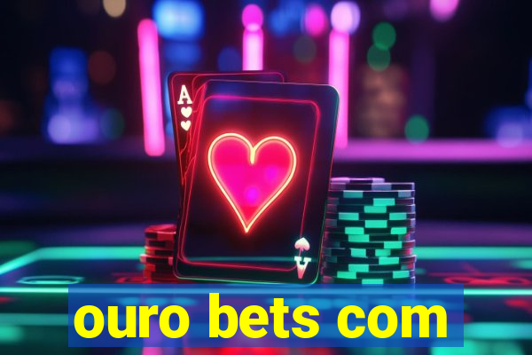 ouro bets com