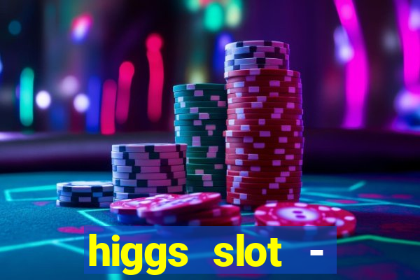 higgs slot - qiuqiu remi