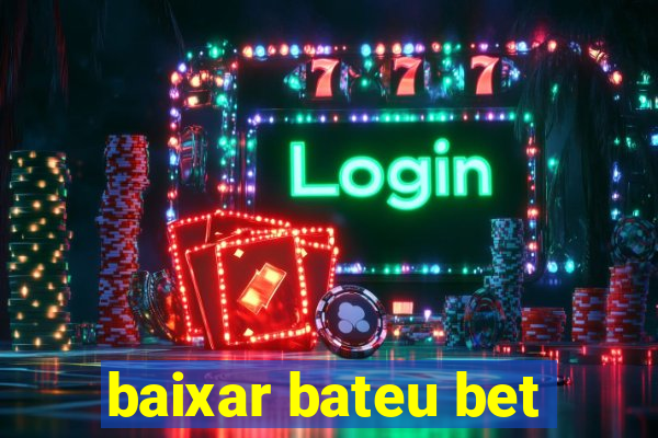 baixar bateu bet