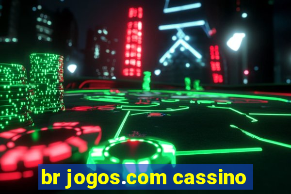 br jogos.com cassino