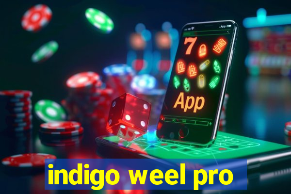 indigo weel pro