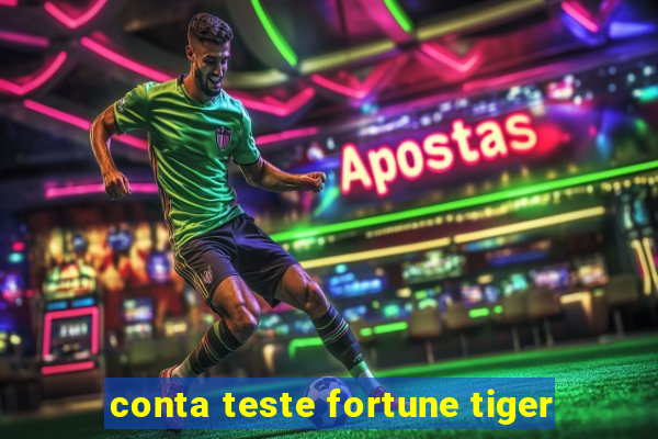 conta teste fortune tiger