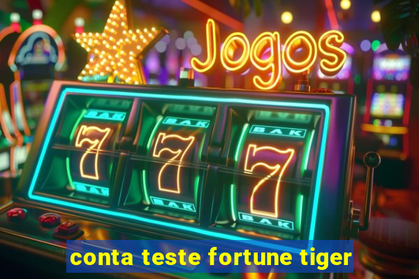 conta teste fortune tiger