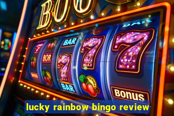 lucky rainbow bingo review