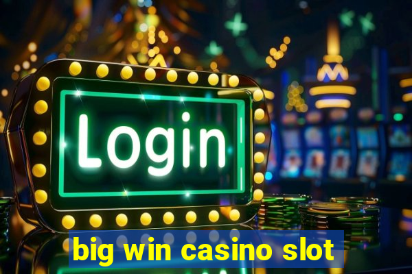 big win casino slot