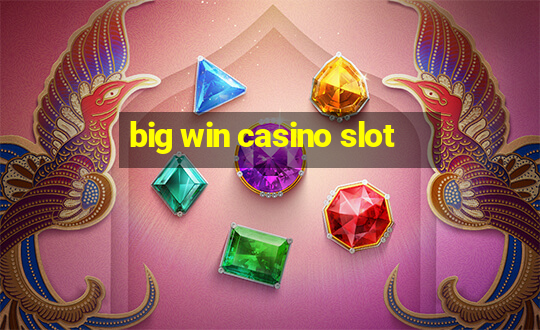 big win casino slot