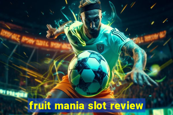 fruit mania slot review