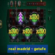 real madrid - getafe