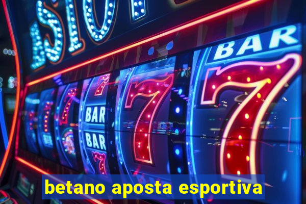 betano aposta esportiva