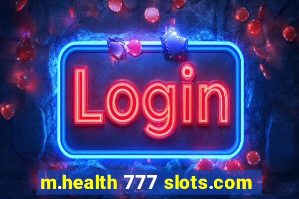 m.health 777 slots.com