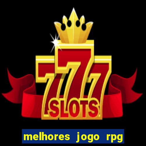 melhores jogo rpg para android