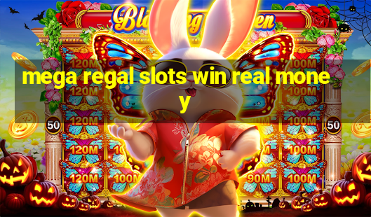 mega regal slots win real money