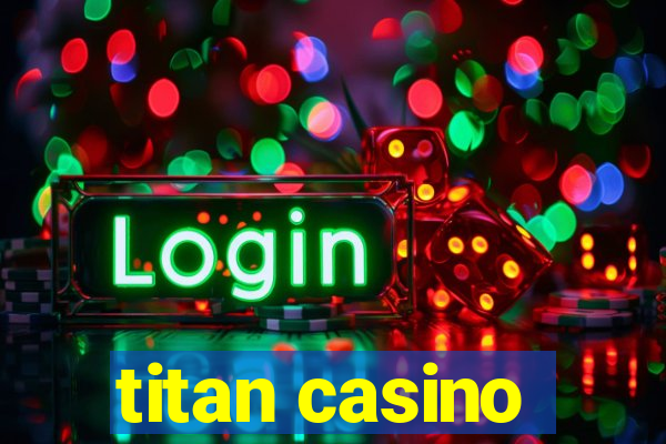 titan casino